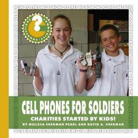 Cover image for Cell Phones for Soldiers: Charities Started by Kids!