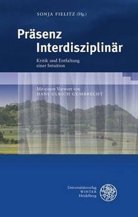 Cover image for Prasenz Interdisziplinar: Kritik Und Entfaltung Einer Intuition