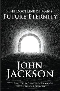 Cover image for The Doctrine of Man's Future Eternity