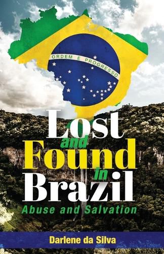 Cover image for Lost and Found in Brazil: Abuse and Salvation