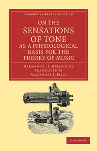 Cover image for On the Sensations of Tone as a Physiological Basis for the Theory of Music