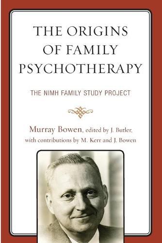 Cover image for The Origins of Family Psychotherapy: The NIMH Family Study Project