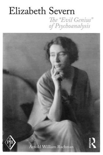 Cover image for Elizabeth Severn: The  EVIL GENIUS  of Psychoanalysis