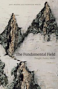 Cover image for The Fundamental Field: Thought, Poetics, World