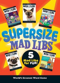 Cover image for Supersize Mad Libs: World's Greatest Word Game