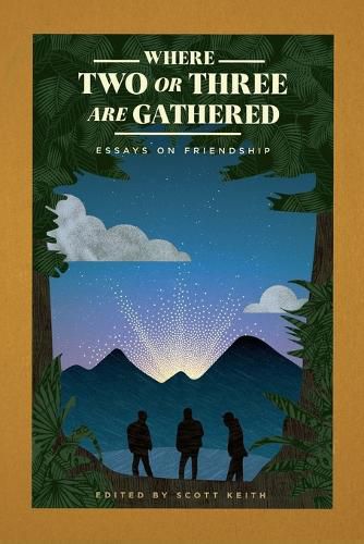 Cover image for Where Two or Three Are Gathered: Essays on Friendship