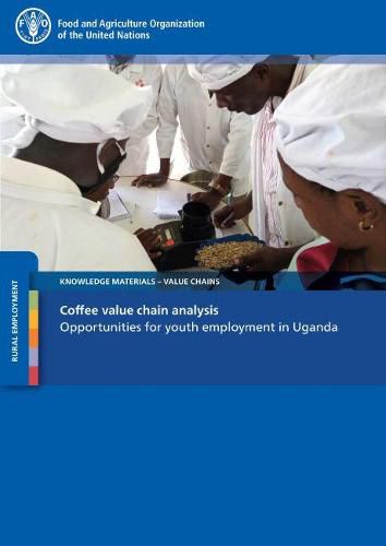 Cover image for Coffee value chain analysis: opportunities for youth employment in Uganda