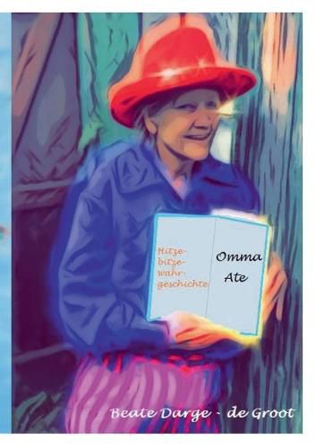 Cover image for Omma Ate: Hitzbitzewahrgeschichte