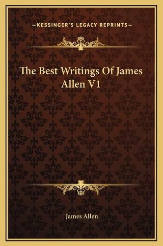 The Best Writings of James Allen V1