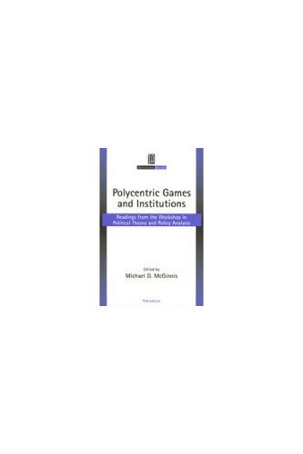 Polycentric Games and Institutions: Readings from the Workshop in Political Theory and Policy Analysis