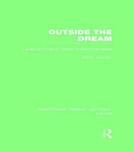 Cover image for Outside the Dream: Lacan and French styles of psychoanalysis