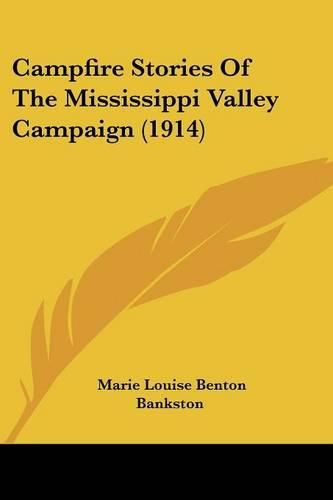 Cover image for Campfire Stories of the Mississippi Valley Campaign (1914)