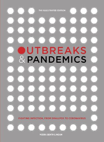 Cover image for Outbreaks and Pandemics: Fighting Infection, From Smallpox to Coronavirus: The Illustrated Edition