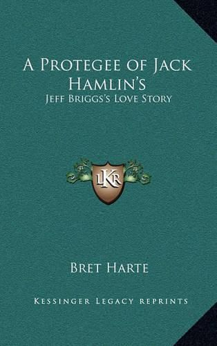 A Protegee of Jack Hamlin's: Jeff Briggs's Love Story