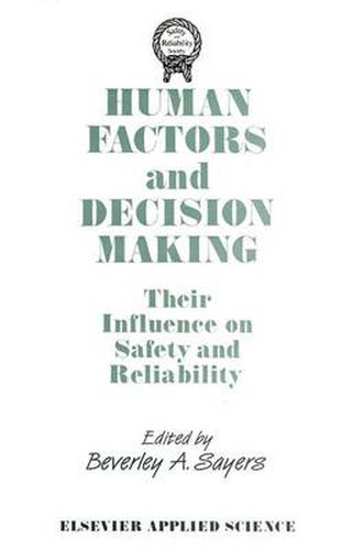 Cover image for Human Factors and Decision Making: Their Influence on Safety and Reliability