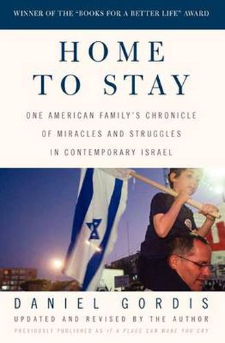 Cover image for Home to Stay: One American Family's Chronicle of Miracles and Struggles in Contemporary Israel