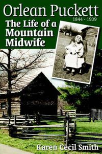 Cover image for Orlean Puckett: The Life of a Mountain Midwife