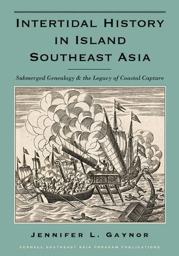 Cover image for Intertidal History in Island Southeast Asia: Submerged Genealogy and the Legacy of Coastal Capture