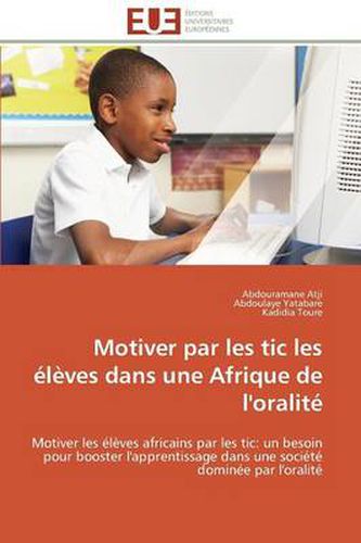 Cover image for Motiver Par Les Tic Les l ves Dans Une Afrique de l'Oralit