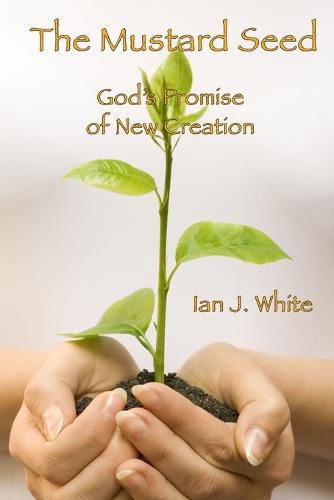 Cover image for The Mustard Seed: God's Promise of New Creation