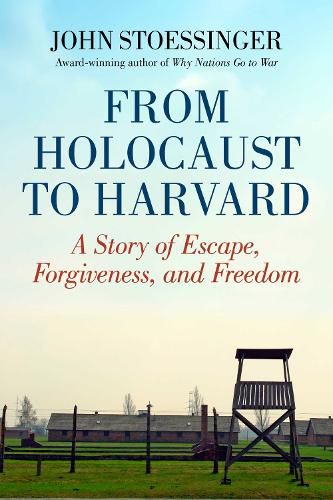 Cover image for From Holocaust to Harvard: A Story of Escape, Forgiveness, and Freedom