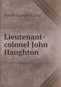 Cover image for Lieutenant-Colonel John Haughton