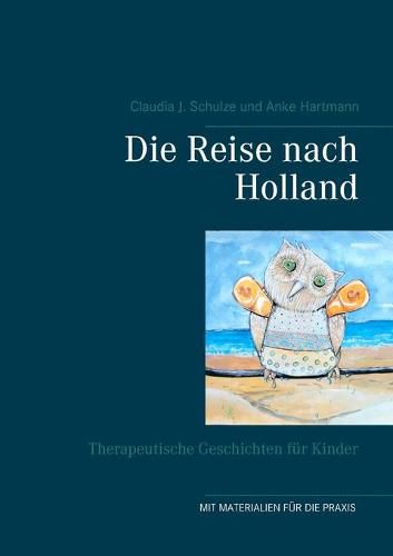 Die Reise nach Holland: Therapeutische Geschichten fur Kinder