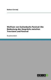 Cover image for Wolfram von Eschenbachs Parzival: Die Bedeutung des Gesprachs zwischen Trevrizent und Parzival