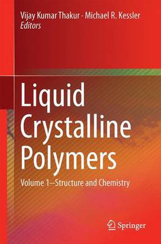 Cover image for Liquid Crystalline Polymers: Volume 1-Structure and Chemistry