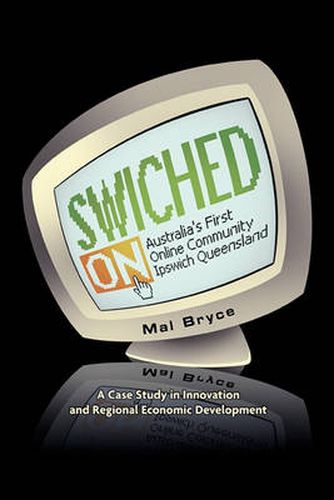 Cover image for Australia"s First Online Community Ipswich Queensland: A Case Study in Innovation and Regional Economic Development: