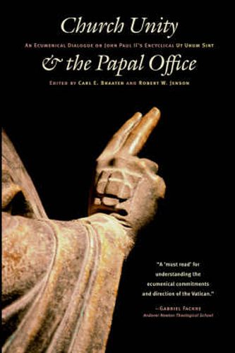 Church Unity & the Papal Office: Ecumerical Dialogue on John Paul II's  Ut Unum Sint