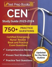 Cover image for CEN Study Guide: Certified Emergency Nurse Review Book and Practice Exam Questions [Updated for the New Outline]