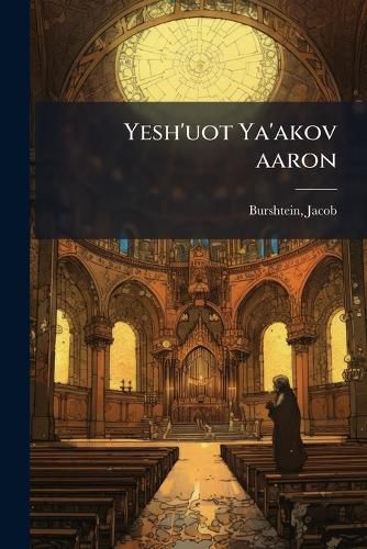 Cover image for Yesh'uot YA'Akov Aaron