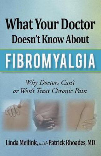 Cover image for What Your Doctor Doesn't Know about Fibromyalgia