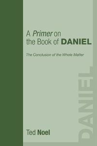 Cover image for A Primer on the Book of Daniel