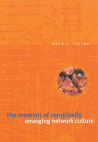 Cover image for The Moment of Complexity: Emerging Network Culture