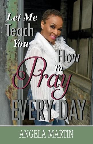 Cover image for Let Me Teach You How To Pray Every Day