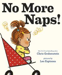 Cover image for No More Naps!: A Story for When You're Wide-Awake and Definitely NOT Tired