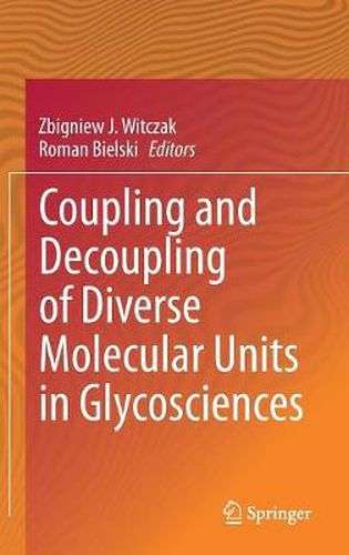Cover image for Coupling and Decoupling of Diverse Molecular Units in Glycosciences
