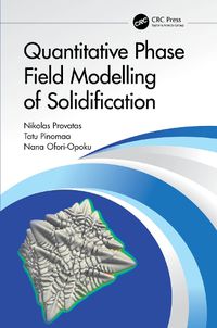 Cover image for Quantitative Phase Field Modelling of Solidification