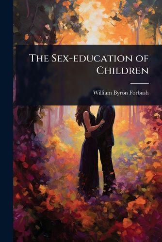 Cover image for The Sex-education of Children