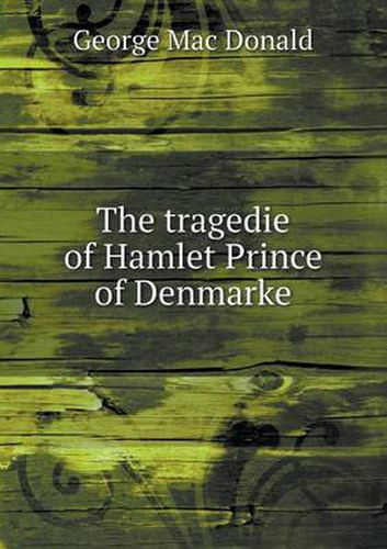 Cover image for The Tragedie of Hamlet Prince of Denmarke