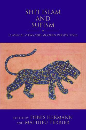 Cover image for Shi'i Islam and Sufism: Classical Views and Modern Perspectives