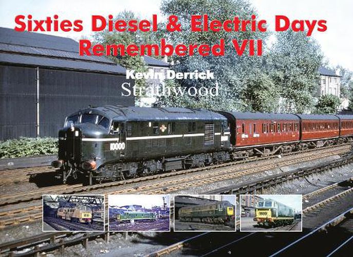 Sixties Diesel & Electric Days Remembered VII