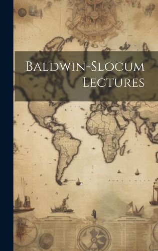 Cover image for Baldwin-slocum Lectures