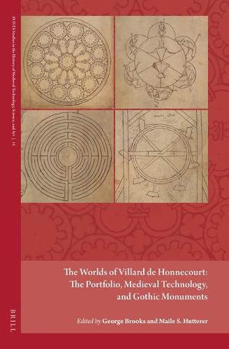 The World of Villard de Honnecourt: Builders, Technology, and Churches of the Gothic Era