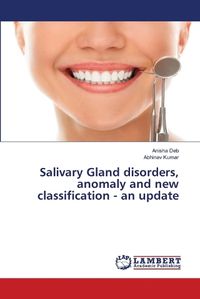 Cover image for Salivary Gland disorders, anomaly and new classification - an update