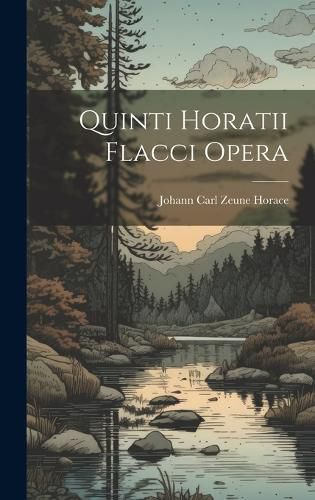 Cover image for Quinti Horatii Flacci Opera
