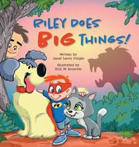 Cover image for Riley Does BIG Things!