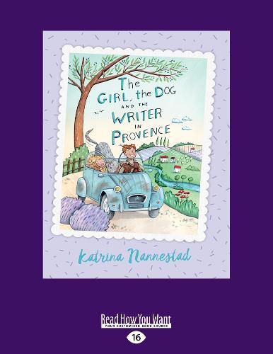 The Girl, The Dog and the Writer in Provence: The Girl, The Dog and the Writer (book 2)